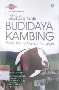 Panduan lengkap & praktis budidaya kambing yang paling menguntungkan