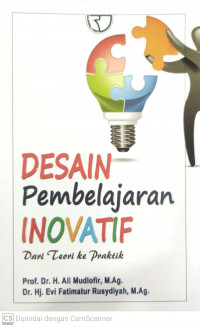 Desain pembelajaran inovatif dari teori ke praktik