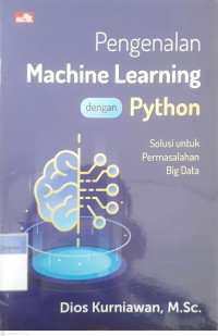 Pengenalan machine learning dengan python solusi untuk permasalahan big data