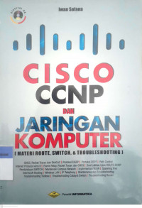 Cisco ccnp dan jaringan komputer: Materi route, switch, & troubleshooting