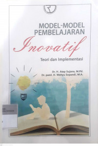 Model-model pembelajaran inovatif: Teori dan implementasi