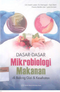 Dasar-dasar mikrobiologi makanan di bidang gizi & kesehatan