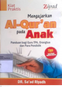 Mengajarkan al-quran pada anak: Panduan bagi guru TPA, orang tua dan para pendidik