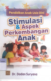 Pendidikan anak usia dini stimulasi dan Aspek Perkembangan Anak