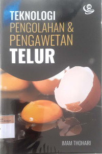 Teknologi pengolahan & pengawetan telur