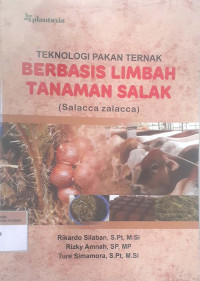 Teknologi pakan ternak berbasis limbah tanaman salak (Salacca Zalacca)