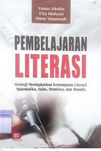 Pembelajaran Literasi Strategi Meningkatkan Kemampuan Literasi Matematika, Sains, Membaca, dan Menulis