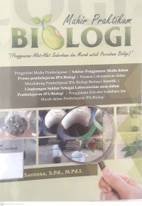 Mahir pratikum biologi: Penggunaan alat-alat sederhana dan murah untuk percobaan biologi