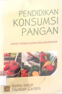 Pendidkan konsumsi pangan: aspek pengolahan dan keamanan