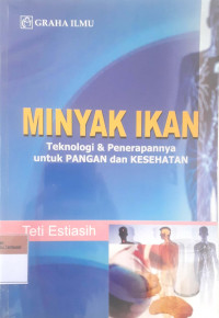 Minyak ikan teknologi & penerapannya untk pangan dan kesehatan