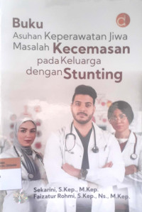 Buku asuhan keperawatan jiwa masalah kecemasan pada keluarga dengan stunting