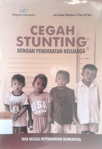 Cegah stunting dengan pendekatan keluarga