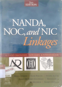 Nanda NOC, and NIC linkages: Nursing diagnosis, Outcomes and interventions