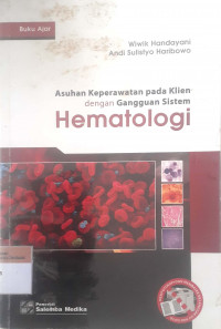 Asuhan keperawatan pada klien dengan gangguan sistem hematologi