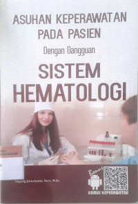 Asuhan keperawatan pada pasien dengan gangguan sistem hematologi