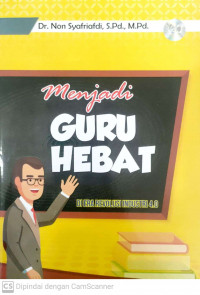 Menjadi guru hebat di era revolusi industri 4.0
