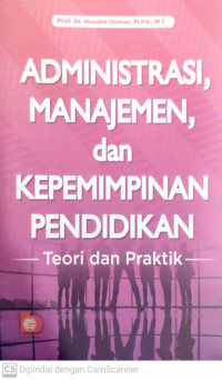 Adminstrasi manajemen , dan kepemimpinan pendidikan teori dan praktik