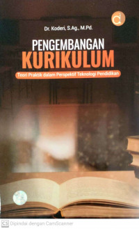 Pengembangan kurikulum teori praktik dalam perspektif teknologi pendidikan