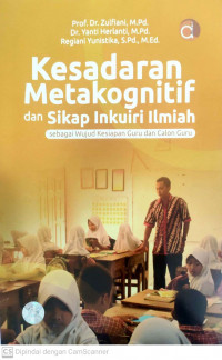 Kesadaran metakognitif dan sikap inkuiri ilmiah sebagai wujud kesiapan guru dan calon guru