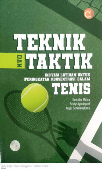 Teknik dan taktik inovasi latihan untuk peningkatan konsentrasi dalan tenis