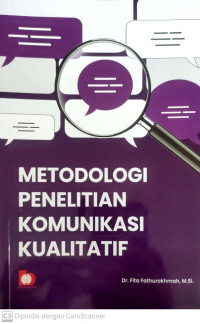 Metodelogi penelitian komunikasi kualitatif