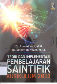 Teori dan implementasi pembelajaran saintifik kurikululm 2013