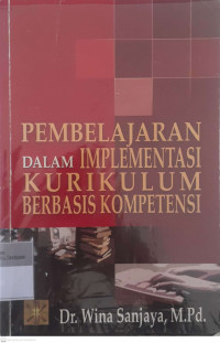 Pembelajaran dalam implementasi kurikulum berbasis kompetensi