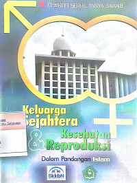 Keluarga sejahtera & kesehatan reproduksi dalam pandangan islam