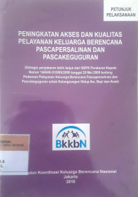 Peningkatan akses dan kualitas pelayanan keluarga berencana pasca persalianan dan pasca keguguran