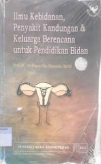 Ilmu kebidanan, penyakit kandungan dan keluarga berencana untuk penddikan bidan