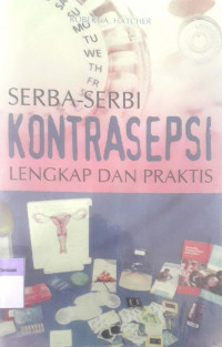 Serba-serbi Kontrasepsi Lengkap dan Praktis