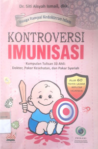 Kontroversi imunisasi kumpulan tulisan 33 ahli; dokter, pakar kesehatan, dan pakar syariah.