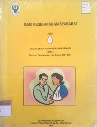 Ilmu lkesehatan masyarakat untuk sekolah sekolah menengah farmasi (smf) disusun berdasarkan kurikulum smf 2001