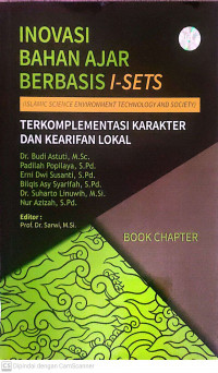 Inovasi bahan ajar berbasis i-sets (islamic science environment technology and sosciety) terkomplementasi karakter dan kearifan lokal