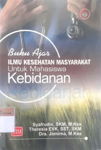 Buku ajar: ilmu kesehtan masyarakat untuk mahasiswa kebidanan