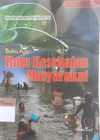 Buku ajar: ilmu kesehtan masyarakat