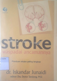 Stroke waspadai ancamannya panduan stroke paling lengkap