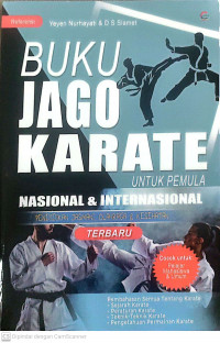Buku jago karate untuk pemula naional & internasional: pendidikan jasmani, olahraga & kesehatan