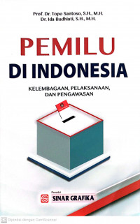 Pemilu di indonesia kelembagaan, pelaksanaan dan pengawasan