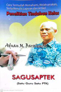Cara termudah memahami, malaksanakan, serta menulis laporan dan artikel penelitian tindakan kelas