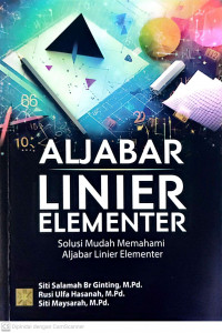 Aljabar Linier elementer: solusi mudah memahami aljabar linier ementer