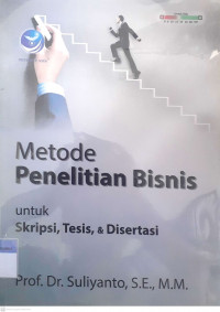 Meetode penelitian bisnis: Untuk skripsi, tesis, & disertasi