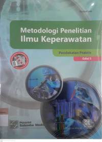 Metodologi penelitian ilmu keperawatan: Pendekatan praktis