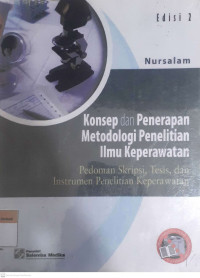 Konsep dan penerapan metodologi penelitian ilmu keperawatan pedoman skripsi,tesis,dan instrumen penelitian keperawatan