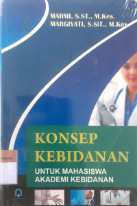 Konsep kebidanan: Untuk mahasiswa akademi kebidanan