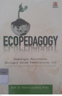 Ecopedagogy: Membangun kecerdasan ekologis dalam pembelajaran IPS