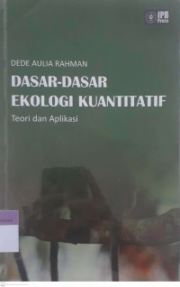 Dasar-dasar ekologi kuantitatif teori dan aplikasi