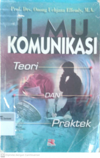 Ilmu Komunikasi: Teori dan Praktek