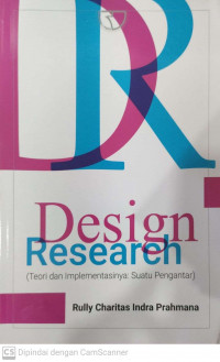 Design research: teori dan implementasinya: suatu pengantar