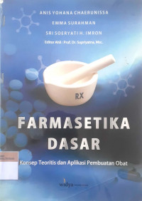 Farmasetika dasar konsep teoritis dan aplikasi pembuatan obat